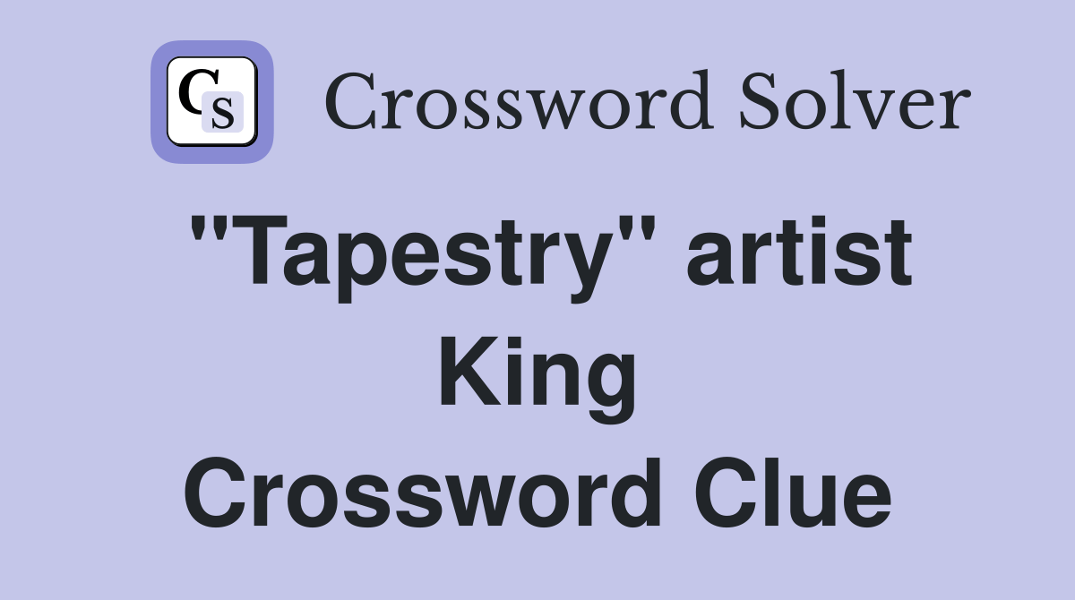 "Tapestry" artist King Crossword Clue Answers Crossword Solver